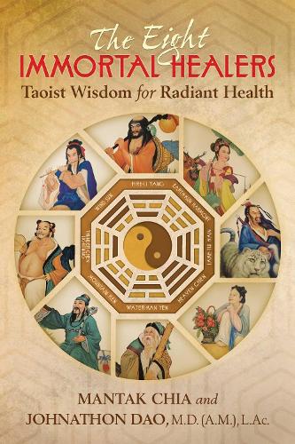 Бумажная книга «The Eight Immortal Healers: Taoist Wisdom for Radiant Health», автор Мантак Чиа - фото №1