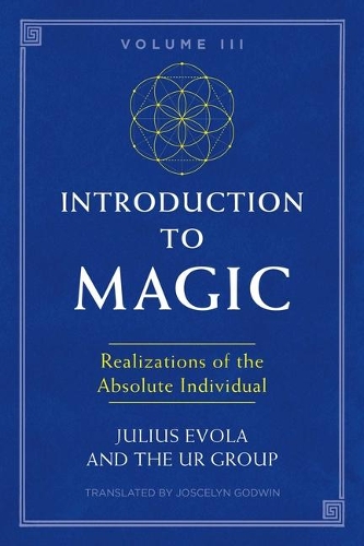 Бумажная книга «Introduction to Magic, Volume III: Realizations of the Absolute Individual», авторов Юлиус Эвола, The UR Group - фото №1