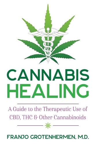 Бумажная книга «Cannabis Healing: A Guide to the Therapeutic Use of CBD, THC, and Other Cannabinoids», автор Франьо Гротенгермен - фото №1