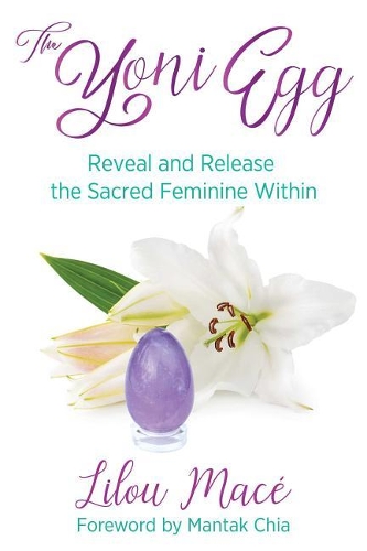Бумажная книга « The Yoni Egg: Reveal and Release the Sacred Feminine Within», автор Лилу Мейс - фото №1