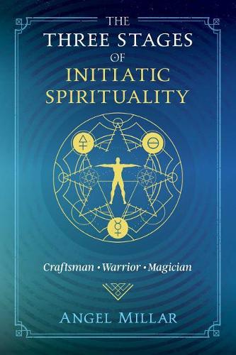 Бумажная книга «The Three Stages of Initiatic Spirituality: Craftsman, Warrior, Magician», автор Анхель Миллар - фото №1