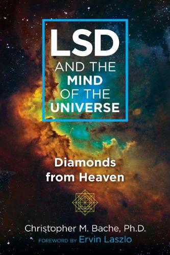 Бумажная книга «LSD and the Mind of the Universe: Diamonds from Heaven», автор Кристофер М. Бейч - фото №1