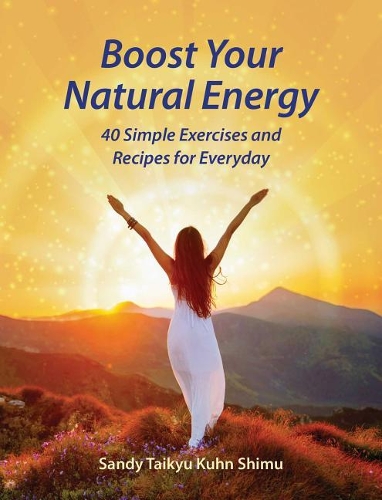 Бумажная книга «Boost Your Natural Energy», автор Сэнди Тайкю Кун Шиму - фото №1