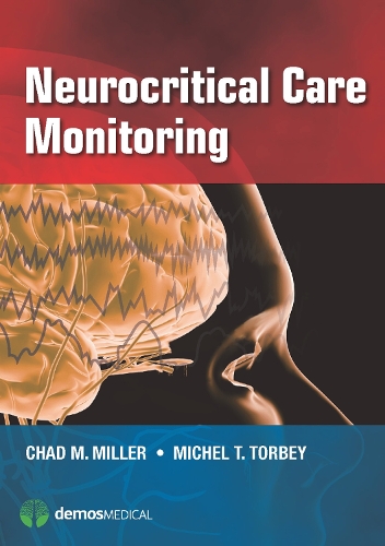 Бумажная книга «Neurocritical Care Monitoring», авторов Чад М. Миллер, Мишель Т. Торбей - фото №1