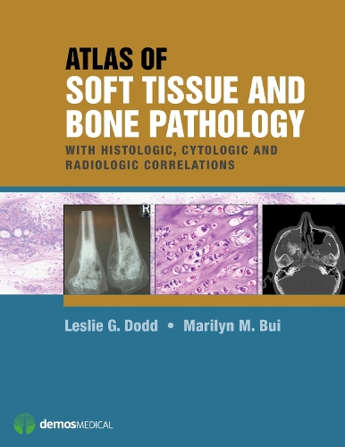 Бумажная книга «Atlas of Soft Tissue and Bone Pathology: With Histologic, Cytologic and Radiologic Correlations», авторов Лесли Г. Додд, Мэрилин М. Буи - фото №1