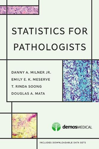 Паперова книга «Statistics for Pathologists», авторів Денні А. Мілнер-молодший, Дуглас А. Мата, Емілі Е.К. Месерв, Т. Рінда Сунг - фото №1