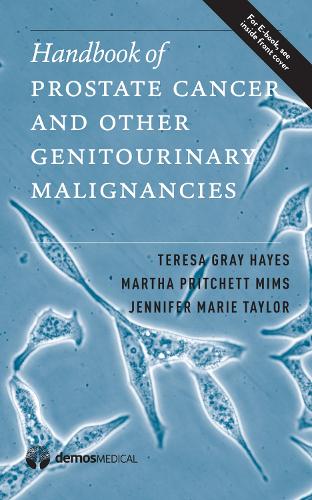 Бумажная книга «Handbook of Prostate Cancer and Other Genitourinary Malignancies», авторов Дженнифер Мари Тейлор, Марта Притчетт Мимс, Тереза Г. Хейс - фото №1