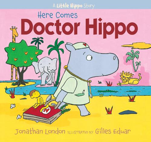 Бумажная книга «Here Comes Doctor Hippo: A Little Hippo Story», автор Джонатан Лондон - фото №1