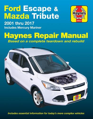 [object Object] «Ford Escape & Mazda Tribute 2001 Thru 2017 Haynes Repair Manual: Includes Mercury Mariner & Ford Kuga», автор Редактори Haynes Manuals - фото №1