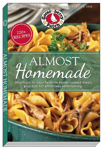Бумажная книга «Almost Homemade: Shortcuts to Your Favorite Home-Cooked Meals Plus Tips for Effortless Entertaining», автор Gooseberry Patch - фото №1
