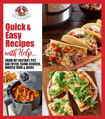 Бумажная книга «Quick & Easy Recipes with Help...: From My Instant Pot, Air Fryer, Slow Cooker, Waffle Iron & More», автор Gooseberry Patch - фото №1