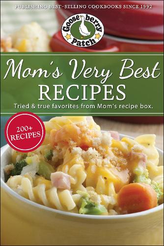 Бумажная книга «Mom's Very Best Recipes: 250 tried & true recipes from Mom's recipe box», автор Gooseberry Patch - фото №1