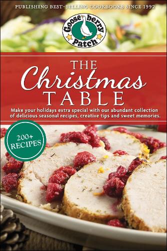 Бумажная книга «The Christmas Table: Delicious Seasonal Recipes, Creative Tips and Sweet Memories», автор Gooseberry Patch - фото №1