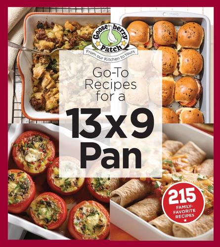 [object Object] «Go-To Recipes for a 13x9 Pan», автор Gooseberry Patch - фото №1