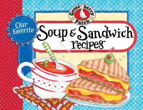 Бумажная книга «Our Favorite Soup & Sandwich Recipes», автор Gooseberry Patch - фото №1