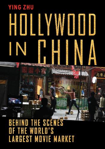 Бумажная книга «Hollywood in China: Behind the Scenes of the World’s Largest Movie Market», автор Инь Чжу - фото №1