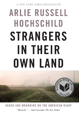 Бумажная книга «Strangers In Their Own Land: Anger and Mourning on the American Right», автор Арли Рассел Хохшильд - фото №1