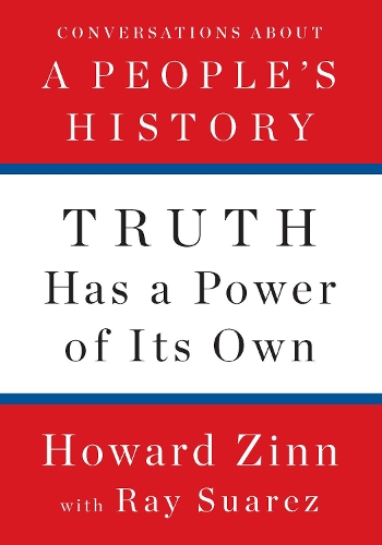 Паперова книга «Truth Has A Power Of Its Own», авторів Говард Зінн, Рей Суарез - фото №1