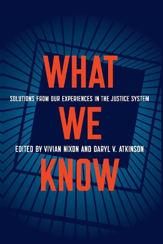 Бумажная книга «What We Know: Solutions from Our Experiences in the Justice System», авторов Дэрил Аткинсон, Вивиан Никсон - фото №1