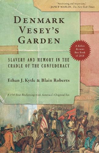 Паперова книга «Denmark Vesey’s Garden: Slavery and Memory in the Cradle of the Confederacy», авторів Блейн Робертс, Ітан Дж. Кайтл - фото №1
