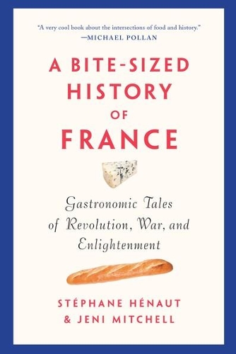 Бумажная книга «A Bite-sized History Of France: Gastronomic Tales of Revolution, War, and Enlightenment», автор Джени Митчелл - фото №1