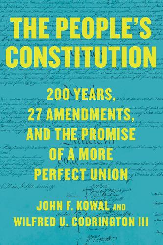 Паперова книга «The People's Constitution: 200 Years, 27 Amendments, and the Promise of a More Perfect Union», авторів Джон Ф. Коваль, Вілфред У. Кодрінгтон III - фото №1