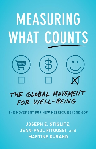 Бумажная книга «Measuring What Counts: The Global Movement for Well-Being», авторов Жан-Поль Фитусси, Джозеф Э. Стиглиц, Мартина Дюран - фото №1