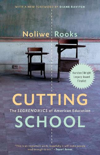 Паперова книга «Cutting School: Privatization, Segregation, and the End of Public Education», автор Ноліве Рукс - фото №1