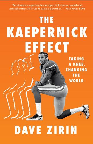 Бумажная книга «The Kaepernick Effect: Taking a Knee, Changing the World», автор Дэйв Зирин - фото №1