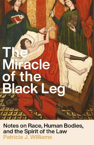 Бумажная книга «The Miracle of the Black Leg: Notes on Race, Human Bodies, and the Law», автор Патриция Дж. Уильямс - фото №1