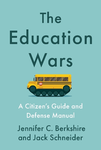 Бумажная книга «The Education Wars: A Citizen's Guide and Defense Manual for Our Public Schools», авторов Джек Шнайдер, Дженнифер К. Беркшир - фото №1