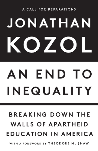 Бумажная книга «An End to Inequality: Breaking Down the Walls of Apartheid Education in America», автор Джонатан Козол - фото №1