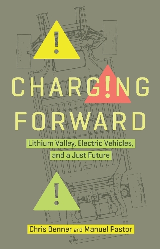 Бумажная книга «Charging Forward: Lithium Valley, Electric Vehicles, and a Just Future», авторов Крис Беннер, Мануэль Пастор - фото №1