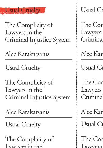 Бумажная книга «Usual Cruelty: The Complicity of Lawyers in the Criminal Injustice System», автор Алек Каракатсанис - фото №1