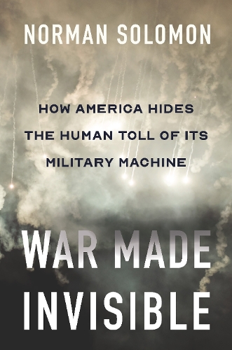 Бумажная книга «War Made Invisible: How America Hides the Human Toll of Its Military Machine», автор Норман Соломон - фото №1