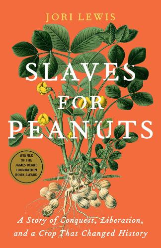 Бумажная книга «Slaves for Peanuts: A Story of Conquest, Liberation, and a Crop That Changed History», автор Джори Льюис - фото №1