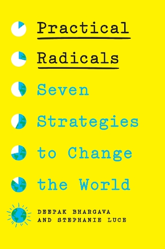 Паперова книга «Practical Radicals: Seven Strategies to Change the World», авторів Діпак Бхаргава, Стефані Люс - фото №1