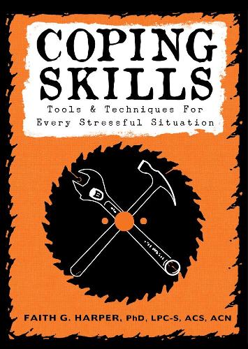 Бумажная книга «Coping Skills: Tools & Techniques for Every Stressful Situation», автор Фейт Г. Харпер - фото №1