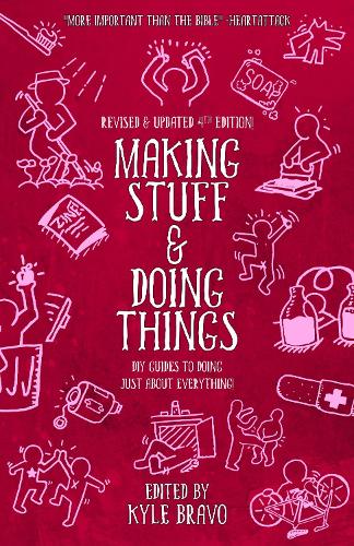 Паперова книга «Making Stuff & Doing Things (4th Edition): DIY Guides to Just About Everything», автор Кайл Браво - фото №1