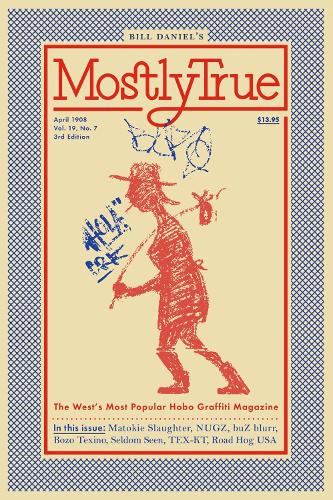 Бумажная книга «Mostly True: The West's Most Popular Hobo Graffiti Magazine», автор Билл Дэниел - фото №1