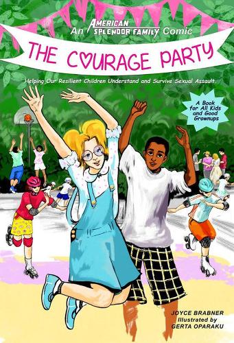 Бумажная книга «Courage Party: Helping Our Resilient Children Understand and Survive Sexual Assault», автор Джойс Брэбнер - фото №1
