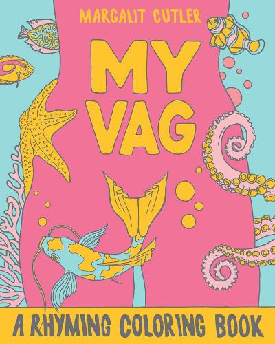Паперова книга «My Vag: A Rhyming Coloring Book», автор Маргаліт Катлер - фото №1
