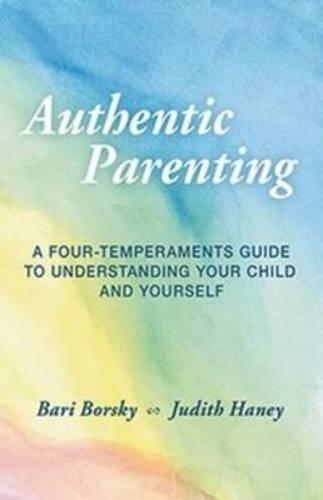 Паперова книга «Authentic Parenting: A Four-Temperaments Guide to Understanding Your Child and Yourself», авторів Барі Борський, Джудіт Хейні - фото №1
