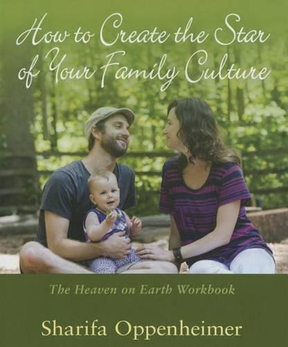 Бумажная книга «How to Create the Star of Your Family Culture: The Heaven on Earth Workbook», автор Шарифа Оппенгеймер - фото №1