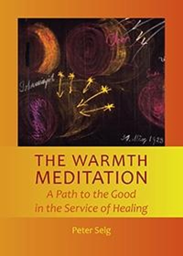 Бумажная книга «The Warmth Meditation: A Path to the Good in the Service of Healing», автор Петер Зельг - фото №1