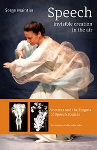 Бумажная книга «Speech - Invisible Creation in the Air: Vortices and the Enigma of Speech Sounds», автор Серж Майнтье - фото №1
