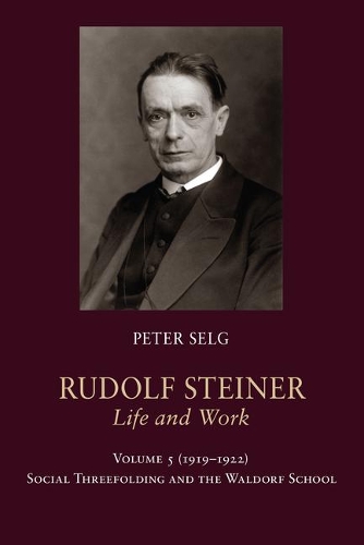 Бумажная книга «Rudolf Steiner, Life and Work: 1919-1922: Social Threefolding and the Waldorf School», автор Петер Зельг - фото №1