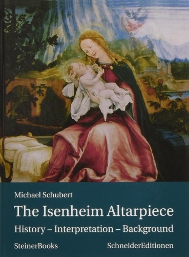 Бумажная книга «The Isenheim Altarpiece: History - Interpretation - Background», автор Майкл Шуберт - фото №1