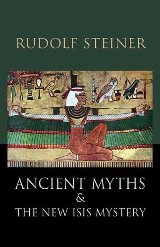 Бумажная книга «Ancient Myths and the New Isis Mystery: (Cw 180)», автор Рудольф Штайнер - фото №1