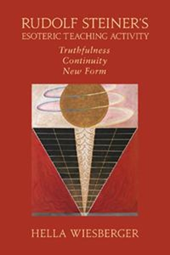 Паперова книга «Rudolf Steiner's Esoteric Teaching Activity: Truthfulness - Continuity - New Form», автор Хелла Вісбергер - фото №1